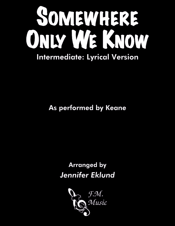 Somewhere Only We Know (Intermediate Piano: Lyrical Version)